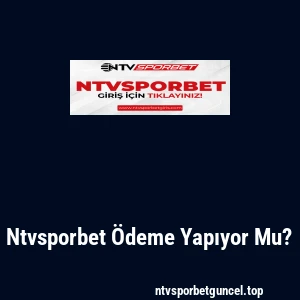 Ntvsporbet Ödeme Yapıyor Mu?