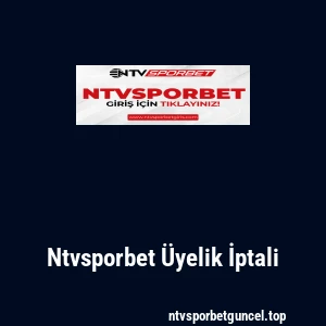 Ntvsporbet Üyelik İptali